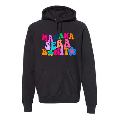 Manana Sera Bonito Words On Back Aesthetic Trendy Premium Hoodie