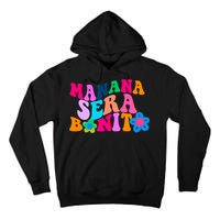 Manana Sera Bonito Words On Back Aesthetic Trendy Tall Hoodie