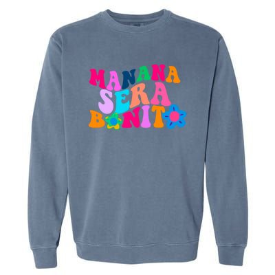 Manana Sera Bonito Words On Back Aesthetic Trendy Garment-Dyed Sweatshirt