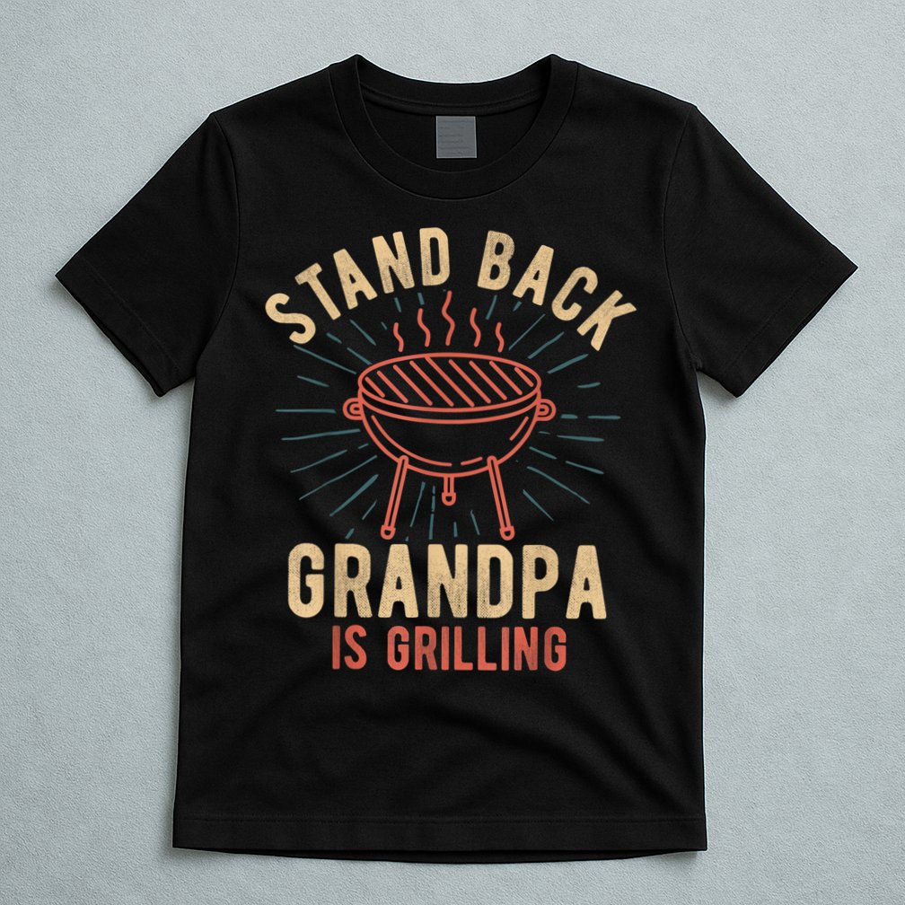 Mens Stand Back Grandpa Is Grilling Vintage For Him BBQ Fun T-Shirt