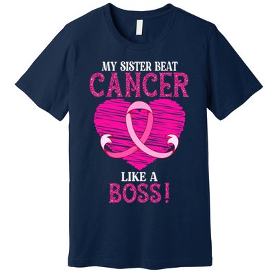 My Sister Beat Breast Cancer Pink Ribbon Survivor Awareness Premium T-Shirt