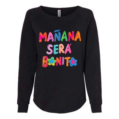 Mañana Será Bonito , Tomorrow Will Be Nice Womens California Wash Sweatshirt