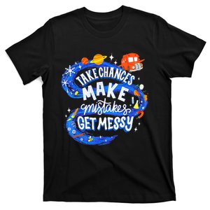 Magic School Bus Take chances make mistakes get messy T-Shirt