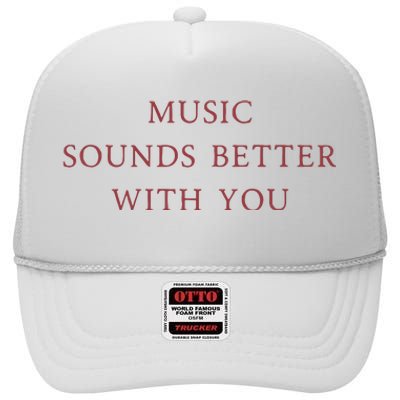 Music Sounds Better With You High Crown Mesh Back Trucker Hat