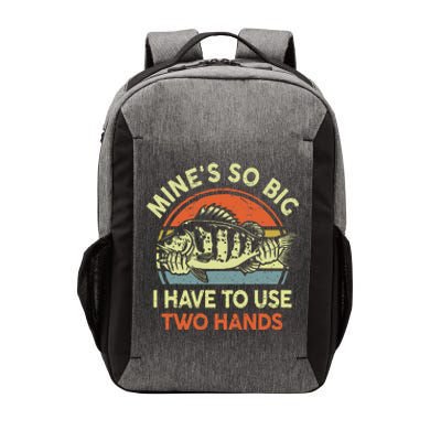 Mine's So Big I Have to Use Two Hands Bass Dad Fishing  Vector Backpack