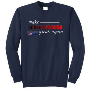 Make South Carolina Great Again Tall Sweatshirt