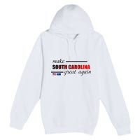 Make South Carolina Great Again Premium Pullover Hoodie