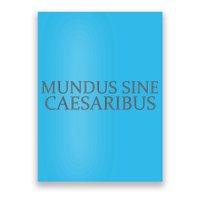 Mundus Sine Caesaribus Tee Mundus Sine Caesaribus Poster