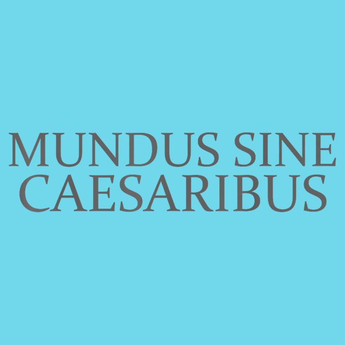 Mundus Sine Caesaribus Tee Mundus Sine Caesaribus Poster
