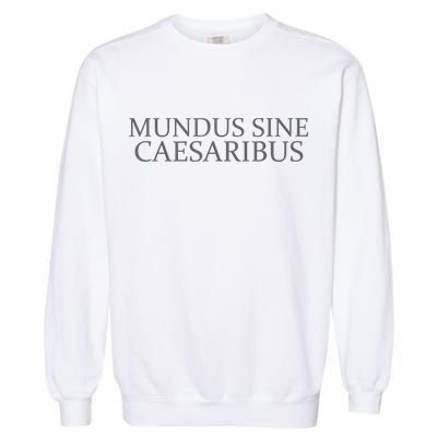 Mundus Sine Caesaribus Tee Mundus Sine Caesaribus Garment-Dyed Sweatshirt