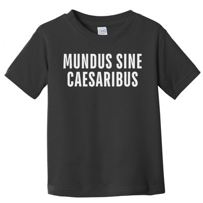 Mundus Sine Caesaribus Graber Message Open Network Toddler T-Shirt