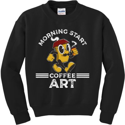 Morning Start Coffee Art Funny Caffeine Coffee Lover Kids Sweatshirt