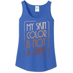 My Skin Color Is Not A Crime Black Empowert Equality Gift Cute Gift Ladies Essential Tank