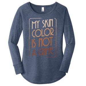 My Skin Color Is Not A Crime Black Empowert Equality Gift Cute Gift Women's Perfect Tri Tunic Long Sleeve Shirt