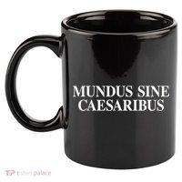 Mundus Sine Caesaribus 11oz C Handle Ceramic Mug