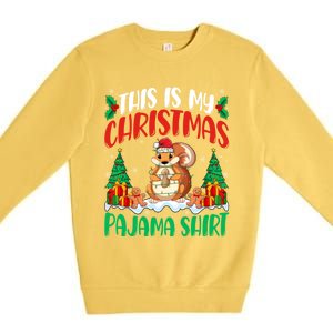 My Squirrel Christmas Pajama Gift Squirrel Lover Xmas Gift Premium Crewneck Sweatshirt