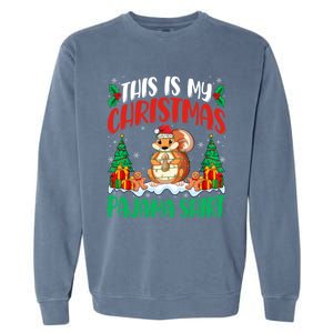 My Squirrel Christmas Pajama Gift Squirrel Lover Xmas Gift Garment-Dyed Sweatshirt