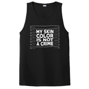 My Skin Color Is Not A Crime Black Empowert Gift PosiCharge Competitor Tank