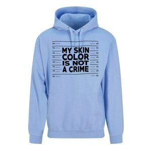 My Skin Color Is Not A Crime Black Empowert Gift Unisex Surf Hoodie