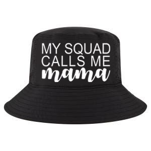 My Squad Calls Me Mama Cute Gift Cool Comfort Performance Bucket Hat