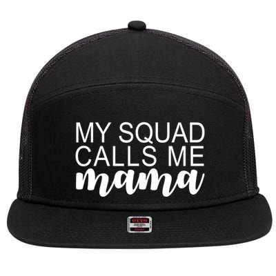 My Squad Calls Me Mama Cute Gift 7 Panel Mesh Trucker Snapback Hat