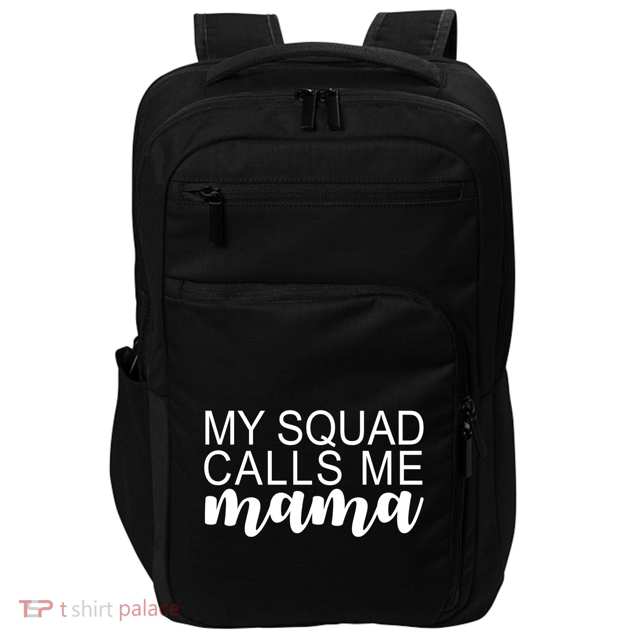 My Squad Calls Me Mama Cute Gift Impact Tech Backpack