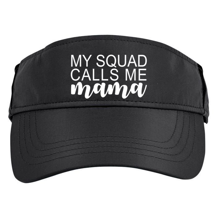 My Squad Calls Me Mama Cute Gift Adult Drive Performance Visor