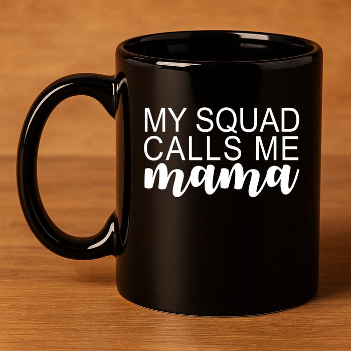 My Squad Calls Me Mama Cute Gift 11oz C Handle Ceramic Mug