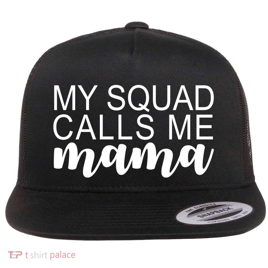 My Squad Calls Me Mama Cute Gift Flatbill Hat