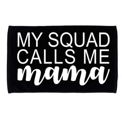 My Squad Calls Me Mama Cute Gift Microfiber Hand Towel