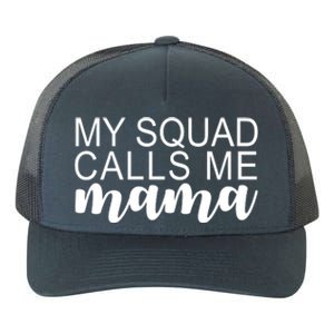 My Squad Calls Me Mama Cute Gift Yupoong Adult 5-Panel Trucker Hat