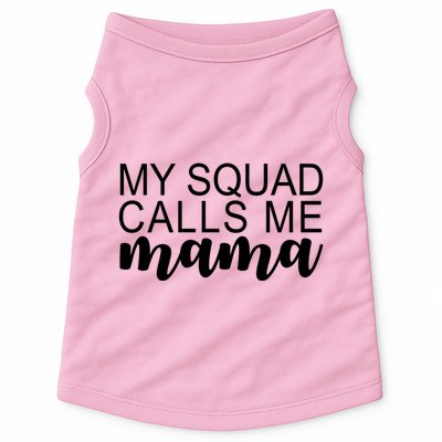 My Squad Calls Me Mama Cute Gift Doggie Tank