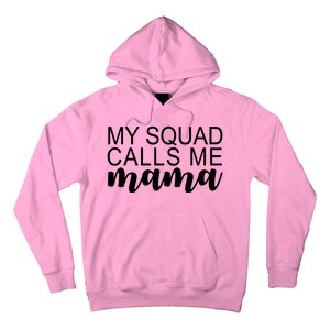 My Squad Calls Me Mama Cute Gift Hoodie