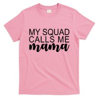 My Squad Calls Me Mama Cute Gift T-Shirt