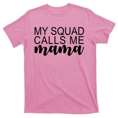 My Squad Calls Me Mama Cute Gift T-Shirt