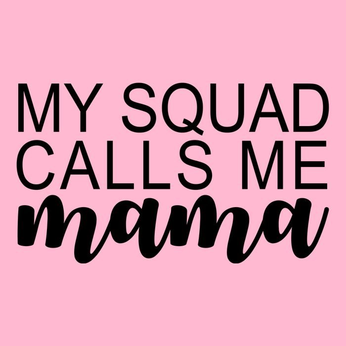 My Squad Calls Me Mama Cute Gift T-Shirt