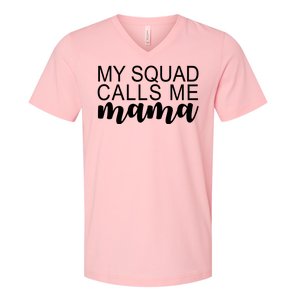 My Squad Calls Me Mama Cute Gift V-Neck T-Shirt