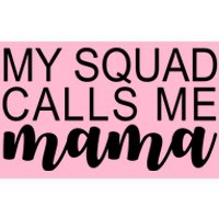 My Squad Calls Me Mama Cute Gift Bumper Sticker