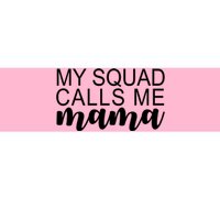 My Squad Calls Me Mama Cute Gift Bumper Sticker