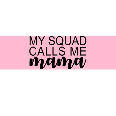 My Squad Calls Me Mama Cute Gift Bumper Sticker