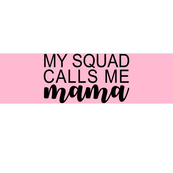 My Squad Calls Me Mama Cute Gift Bumper Sticker