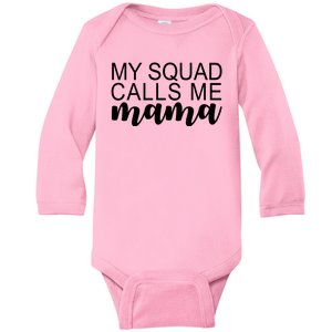 My Squad Calls Me Mama Cute Gift Baby Long Sleeve Bodysuit