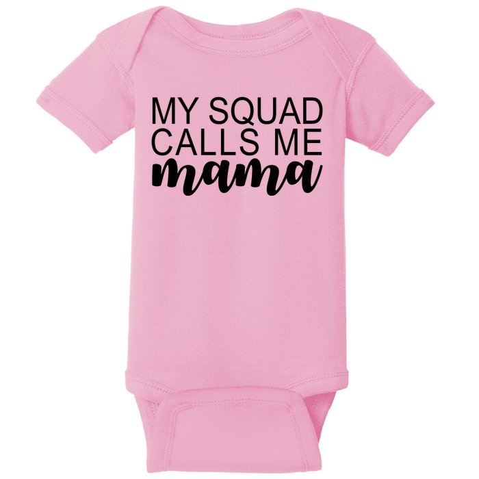 My Squad Calls Me Mama Cute Gift Baby Bodysuit