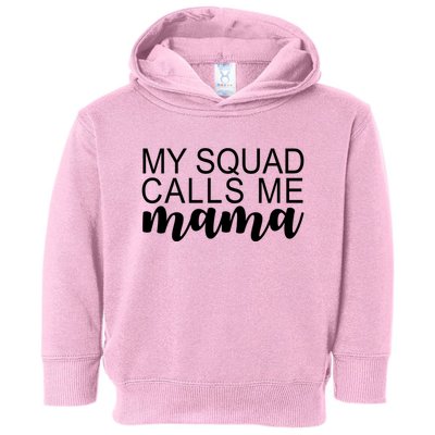 My Squad Calls Me Mama Cute Gift Toddler Hoodie