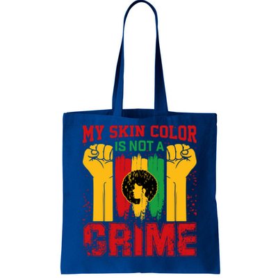 My Skin Color Is Not A Crime Black Empowert History Month Gift Tote Bag