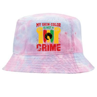 My Skin Color Is Not A Crime Black Empowert History Month Gift Tie-Dyed Bucket Hat