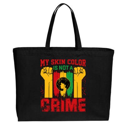 My Skin Color Is Not A Crime Black Empowert History Month Gift Cotton Canvas Jumbo Tote