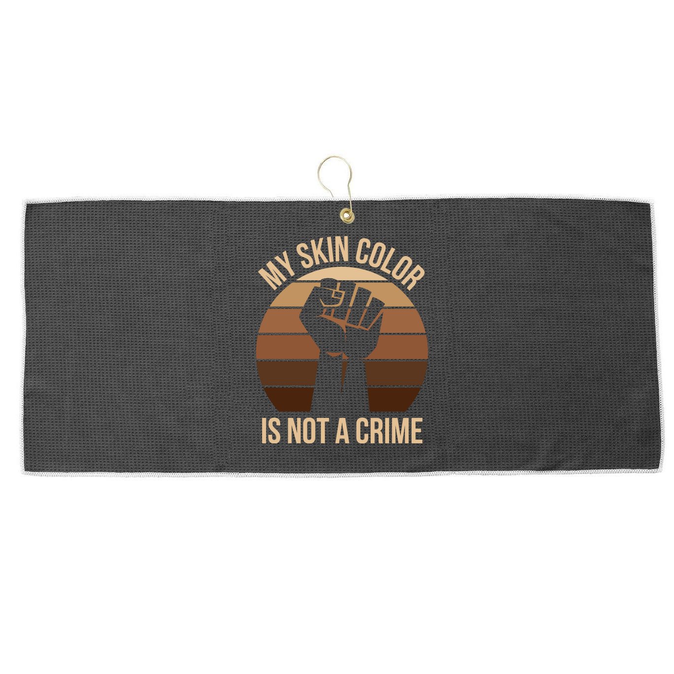 My Skin Color Is Not A Crime Black Empowert Lives Matter Gift Large Microfiber Waffle Golf Towel