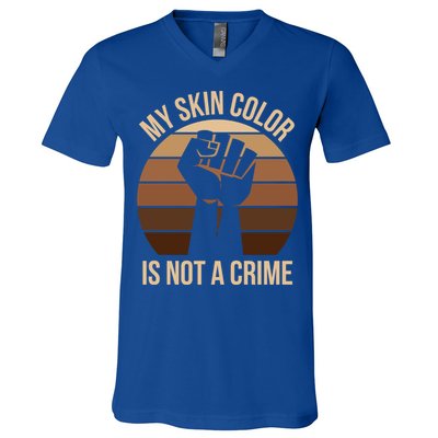My Skin Color Is Not A Crime Black Empowert Lives Matter Gift V-Neck T-Shirt