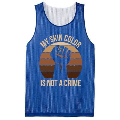 My Skin Color Is Not A Crime Black Empowert Lives Matter Gift Mesh Reversible Basketball Jersey Tank